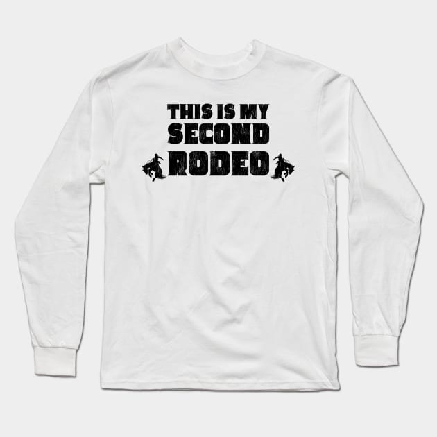 This Is My Second Rodeo Bronc Riders Long Sleeve T-Shirt by Contentarama